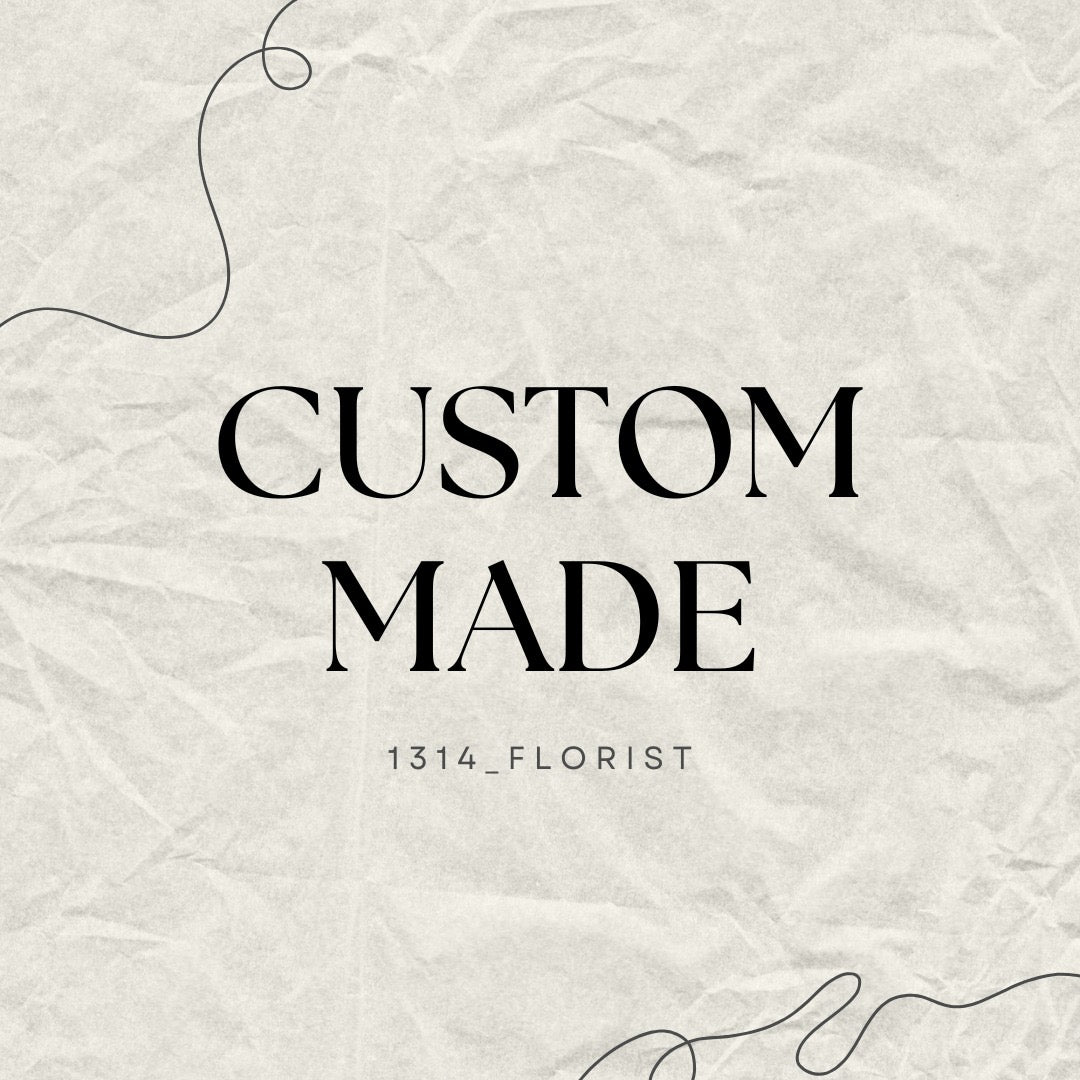 Custom made